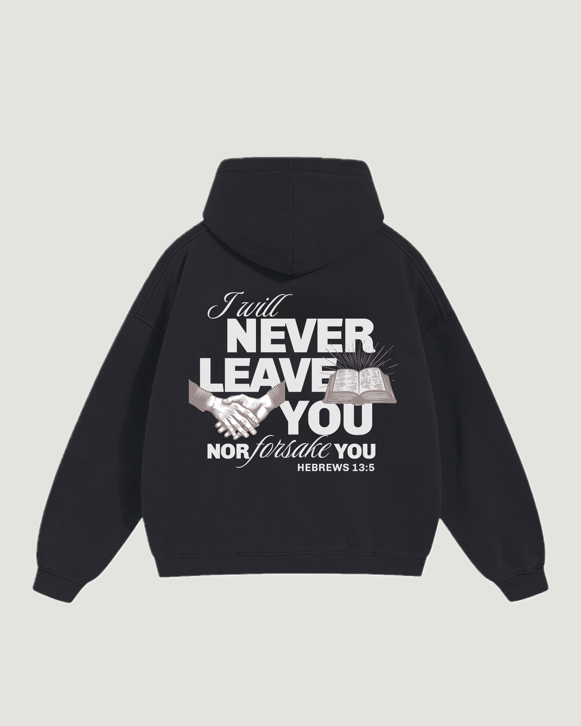 HEBREWS 13:5 HOODIE COMMANDMENTS I WILL NEVER LEAVE YOU NOR FORSAKE YOU