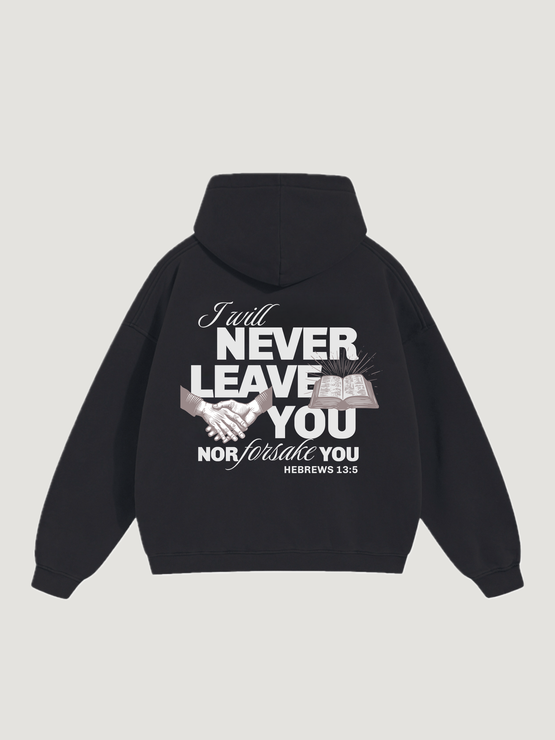 HEBREWS 13:5 HOODIE COMMANDMENTS I WILL NEVER LEAVE YOU NOR FORSAKE YOU